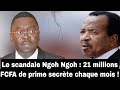 Ngoh ngoh frappe 21 millions  la snh chaque mois un dossier du sgpr remont  biya