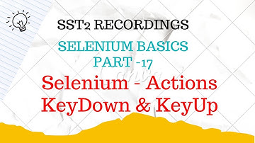 SST2   D21  2  Selenium  Actions  KeyDown KeyUp