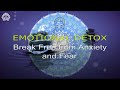 Emotional Detox ✤ Break Free From Fear and Anxiety ✤Calming Music