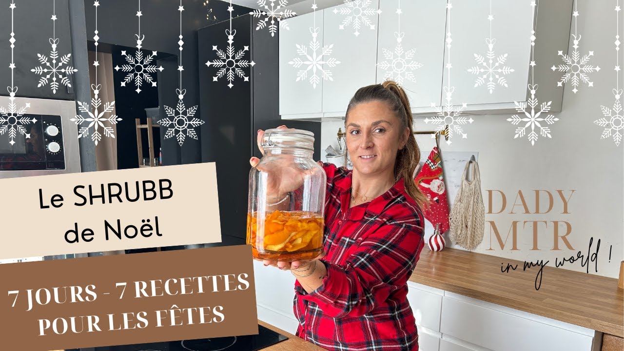 7JOURS - 7 RECETTES POUR LES FÊTES - Le Shrubb de Noel - DADY MTR