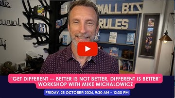"Get Different --Better is not Better, Different is Better"Workshop with Mike Michalowicz