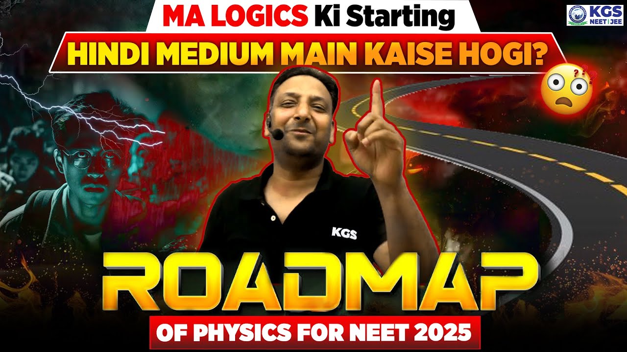 Hindi Medium MA Logics || Roadmap of Physics for NEET 2025 | Physics by ...