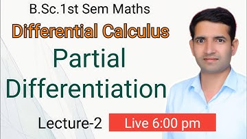 L-2 Partial Differentiation Differential Calculus Bsc1st sem maths B.Sc.1st year jitendra kumar