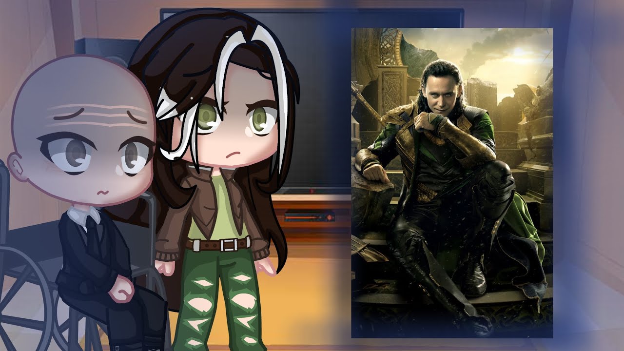X-men + Thor React to Loki|*|GCRV|*|Mintybubblesx|*|