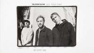 The Story So Far &quot;All This Time&quot;