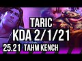 TARIC & Kai'Sa vs TAHM KENCH & Smolder (SUP) | 2/1/21 | EUW Master | 25.21