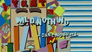 Wild Nothing - "A Dancing Shell" (Official Music Video) chords