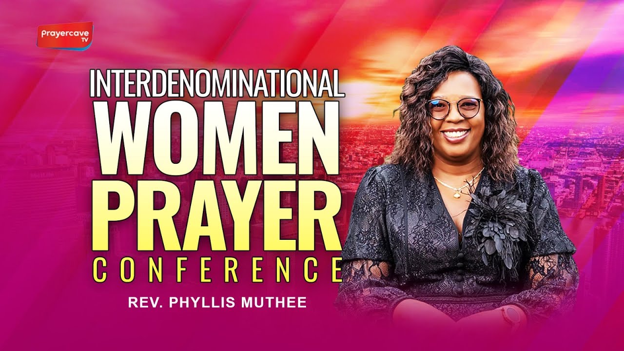 INTERDENOMINATION WOMEN PRAYER CONFERENCE || REV PHYLLIS MUTHEE