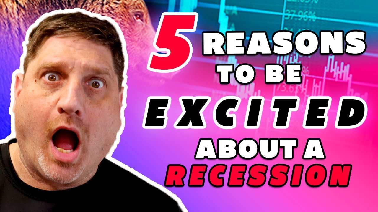 5 Reasons to be excited about a Recession Bear Market