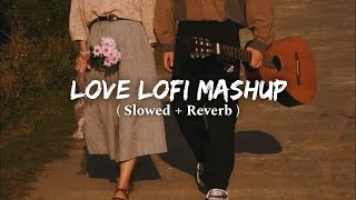 First Love Lofi Mashup 💗🤌 [ Slowed   Reverb ] | Hindi Lofi Song Remix | Trending Songs Mashup 