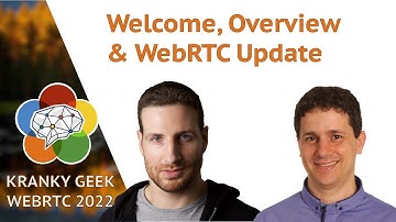WebRTC Welcome, Overview, and Update