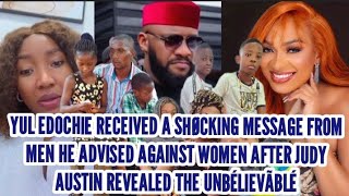 YUL EDOCHIE RECEIVED A SHØCKING MESSAGE FROM MEN HE ADVISED AGAINST WOMEN AFTER JUDY AUSTIN REVEALED