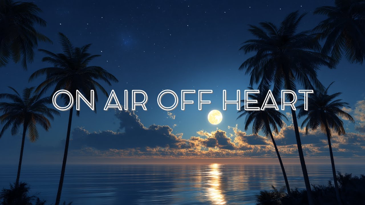 [Chillout Lounge 2026] On Air Off Heart - Chillout Ocean Night