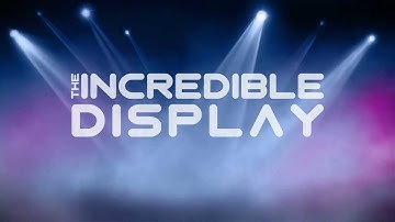 The Incredible Display From Beyond Banners & Display