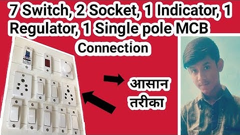 7 Switch, 2 Socket, 1 Indicator, 1 Regulator, 1 Single Pole MCB Ka Board  Connection Aasan Tarika
