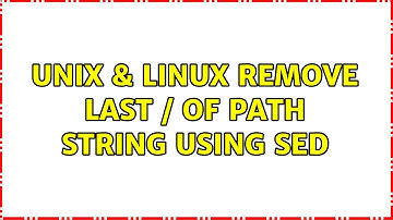 Unix & Linux: Remove last / of path string using sed (4 Solutions!!)
