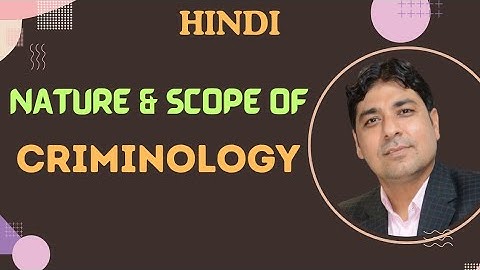 Nature & Scope of Criminology | Introduction & Meaning of Criminology |  Lectures on Criminology 1.