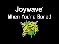 Joywave When You Re Bored Karaoke mp3