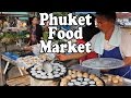 Phuket Food Market: Thai Street Food &amp; Shopping at Chalong Sunday Morning Market Phuket Thailand