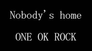 ONE OK ROCK - Nobody's home 和訳、カタカナ付き