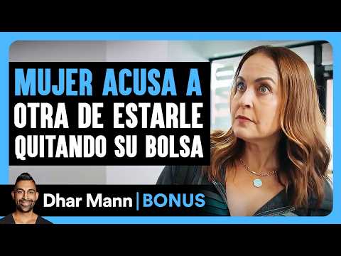 Mujer Acusa A Otra De Estarle Quitando Su Bolsa | Dhar Mann Studios