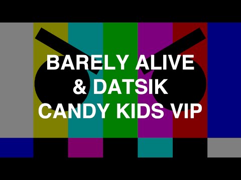 Barely Alive & Datsik - Candy Kids VIP