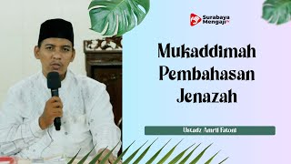Mukaddimah Pembahasan Jenazah - Ustadz Amril Fatoni