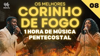 [🔥CORINHO DE FOGO ]⏰1 HORA de Louvor Pentecostal Raiz | Lyric Video