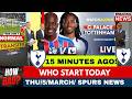 ⛔️BREAKING NOW✅ TOTTENHAM MUST WIN! Predicted Lineup vs Crystal Palace