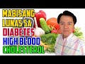 Mabisang LUNAS sa Diabetes, High Blood, Cholesterol at Stress - Payo ni Doc Willie Ong #567b