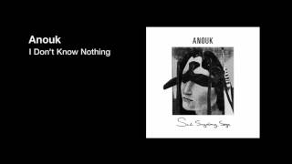 Video thumbnail of "Anouk - I Don't Know Nothing"