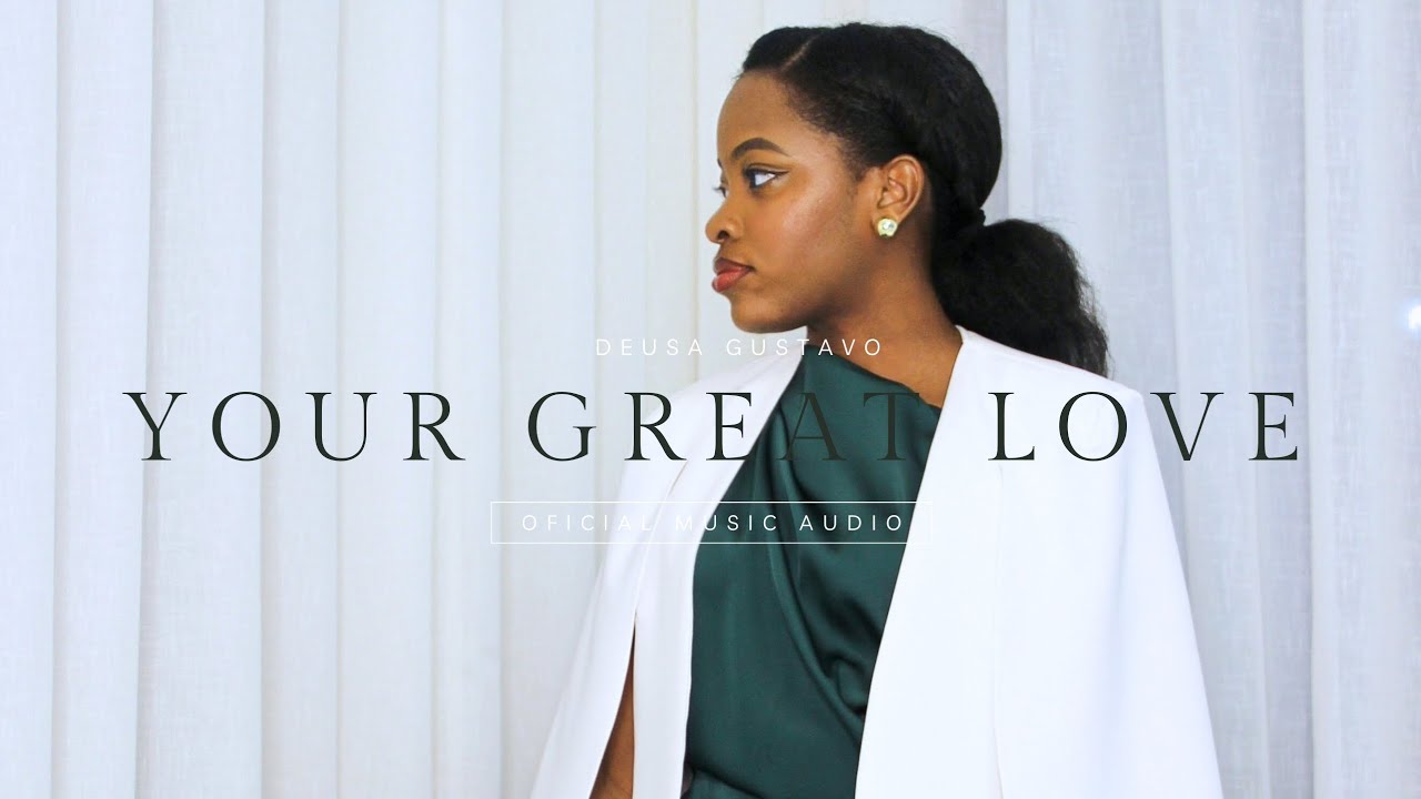 Your Great Love - Deusa Gustavo (รudio Oficial)