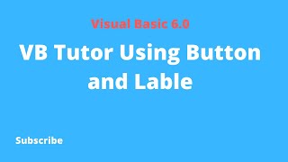 VB Tutor Using Button and Lable | Video Tips