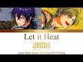 Let it Heat - Buraikan (武雷管) - [Paradox Live (パラライ)] Color Coded Lyrics Rom/Kan/한국어/Eng