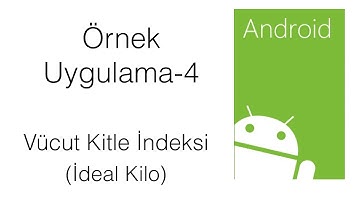 #04 Android Örnek Proje - Vücut Kitle İndeksi Uygulaması