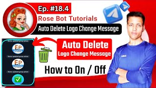 🔴 Ep 18.4 || How to Auto Delete Group Logo Change Messages in Telegram Using Rose Bot