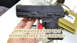 Springfield XD-E Sneak Peek NRA Show 2017