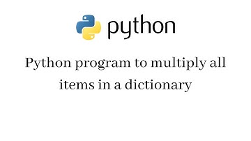Python program to multiply all items in a dictionary
