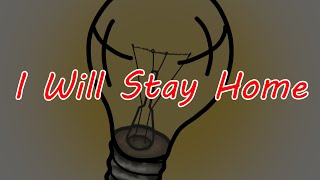 I Will Stay Home