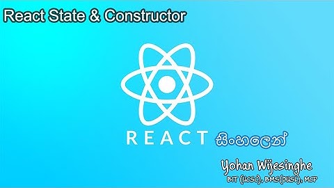 06 React Sinhala -  State & Constructor | Tech House SL