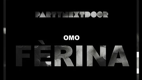 PartyNextDoor - Your Love / Ferina Forever (Ferina)