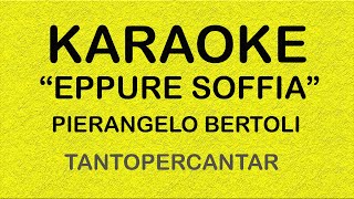 Vignette de la vidéo "EPPURE SOFFIA Pierangelo Bertoli KARAOKE"