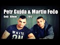 Petr Gujda &amp; Martin Fečo 2017 Celý Album
