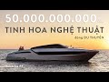 Du thuyền DOLCERIVA - chiếc ROLLS ROYCE trên biển và BÍ MẬT những KIỆT TÁC nhà RIVA [REVIEW #11]