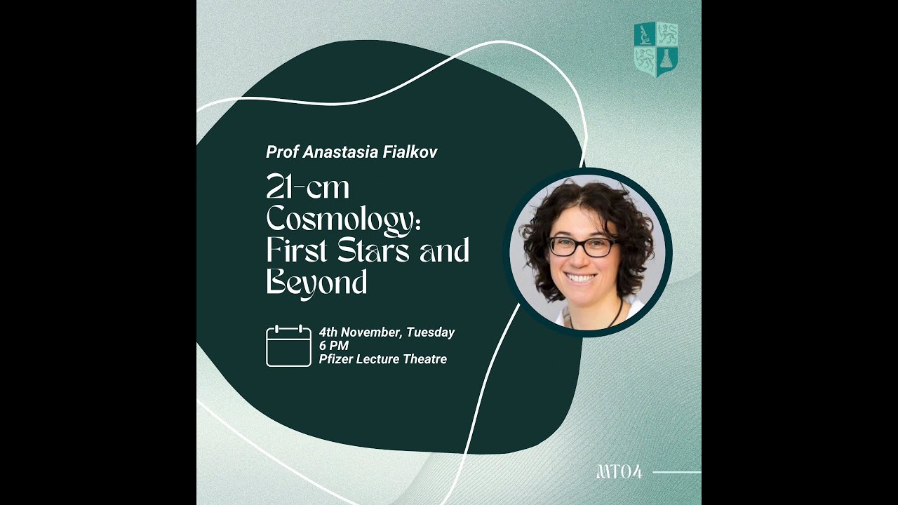 21-cm Cosmology: First Stars and Beyond | Prof Anastasia Fialkov | 4 Nov 2025