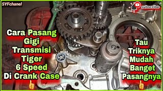 Cara Pasang Gigi Transmisi,Gigi Rasio Tiger 6 Speed Di Crankcase👍