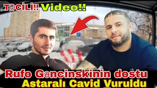 TƏCİLİ!! Astaralı Cavidə Sui qəsd olundu. Rufo Gəncinskinin yaxın adamı xəstəxanaya yerləşdirildi.. Resimi