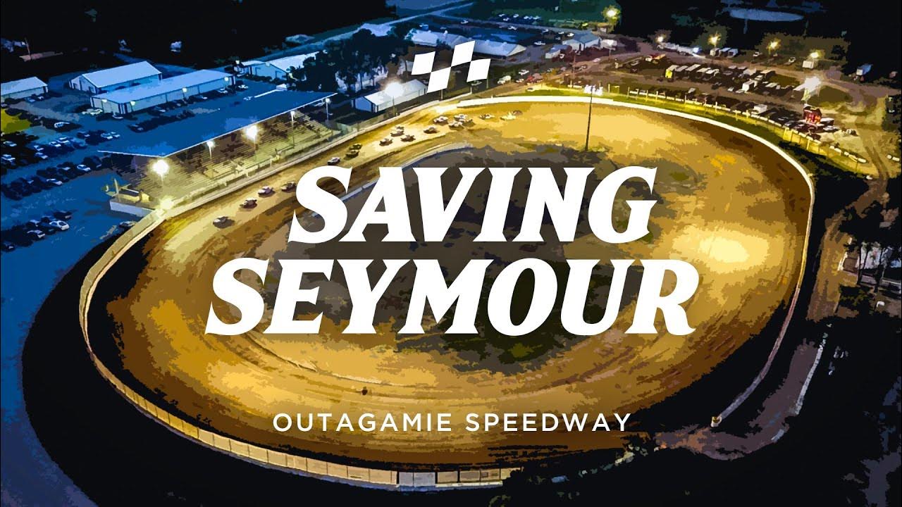 Saving Seymour Outagamie Speedway YouTube
