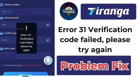 Error 31 Verification code failed please try again !! Tiranga App Login Problem !!