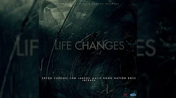 Life Changes Riddim Mix Chronic Law,Skeng,Jahshii,Mali Donn,Nation Boss,Jafrass